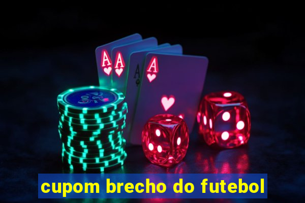 cupom brecho do futebol